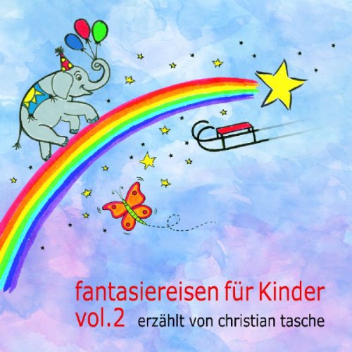 Fantasiereisenhören - Fantasiereisen für Kinder vol. 2