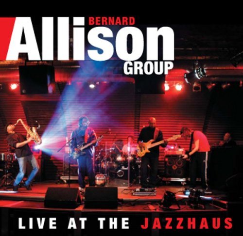 Allison , Bernard - Live at the Jazzhouse