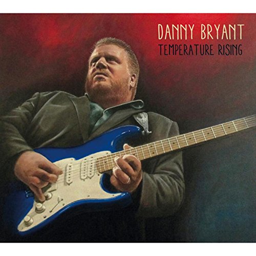 Danny Bryant - Temperature Rising