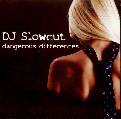 DJ Slowcut - Dangerous Differences