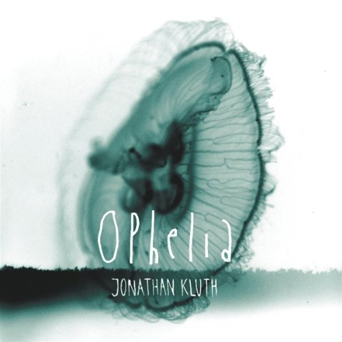 Kluth , Jonathan - Ophelia