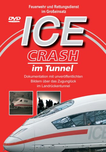  - ICE 885 (Crash im Tunnel) Feuerwehr und Rettungsdienst im Großeinsatz