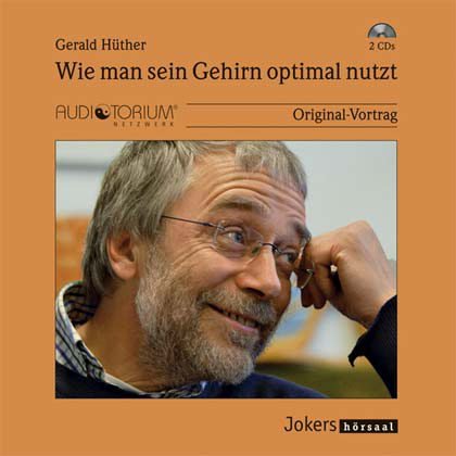  - Gerald Hüther: Wie man sein Gehirn optimal nutzt - 2 CDs - JOK2117C