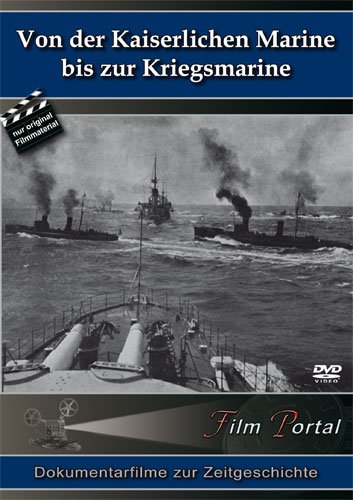 DVD - Von der Kaiserlichen Marine bis zur Kriegsmarine