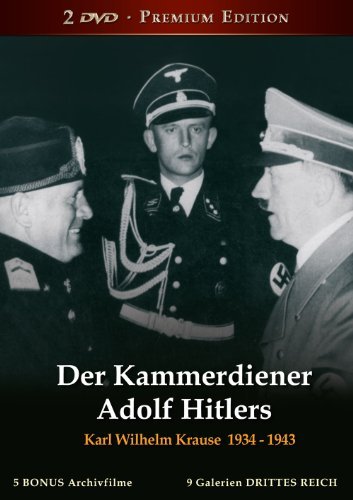  - Der Kammerdiener Adolf Hitlers - Karl Wilhelm Krause 1934 - 1943 [2 DVDs]