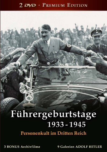  - Führergeburtstage 1933 - 1945 - Personenkult im Dritten Reich [2 DVDs]