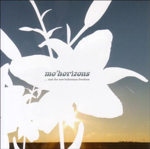 Mo' Horizons - And the New Bohemian Freedom