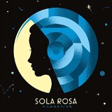 Sola Rosa - Low and Behold, High and Beyon