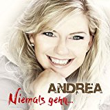 Andrea - Niemals gehn...