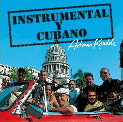 Koudele , Antonio - Instrumental Y Cubano