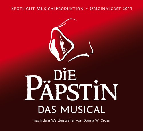  - Die Päpstin - Das Musical; Originalcast 2011