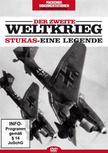  - Der zweite Weltkrieg: Stukas - Eine Legende