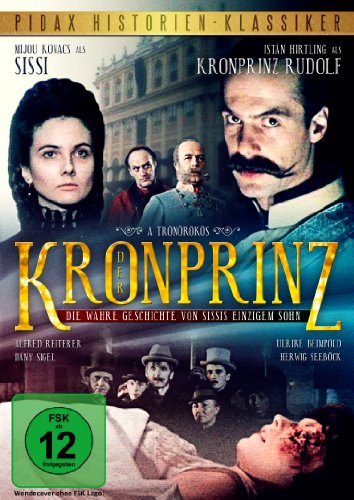  - Der Kronprinz - Die wahre Geschichte von Sissis einzigem Sohn (Pidax Historien-Klassiker)