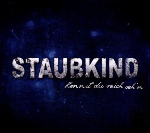 Staubkind - Kannst du mich seh'n