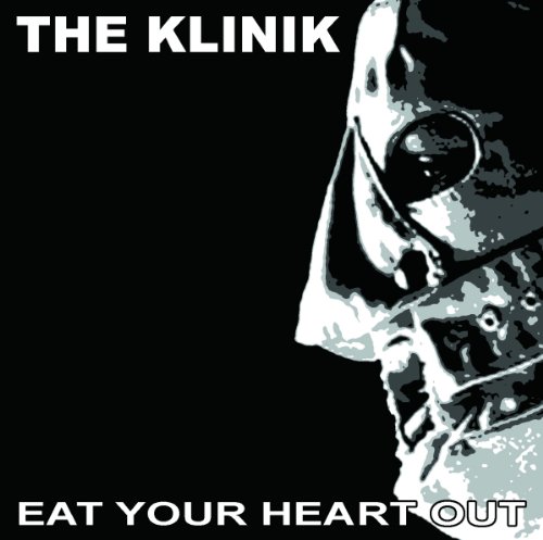 Klinik , The - Eat Your Heart Out