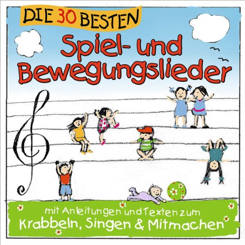 Karsten Glück & die Kita-Frösche Simone Sommerland - DIE 30 BESTEN SPIEL- UND BEWEGUNGSLIEDER - Kinderlieder und Babylieder bekannt aus Kindergärten und Krabbelgruppen