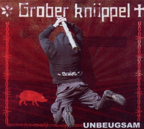 Grober Knüppel - Unbeugsam