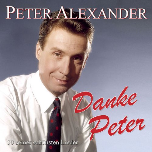 Peter Alexander - Danke Peter-50 Seiner Schönsten Lieder