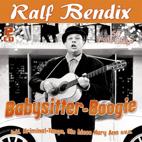 Ralf Bendix - Babysitter-Boogie-50 Große Erfolge