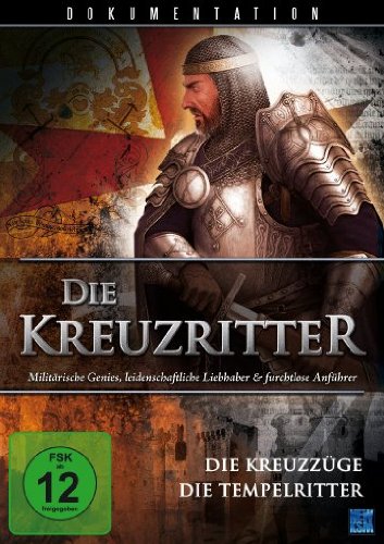  - Die Kreuzritter - Die Kreuzzüge & Die Tempelritter