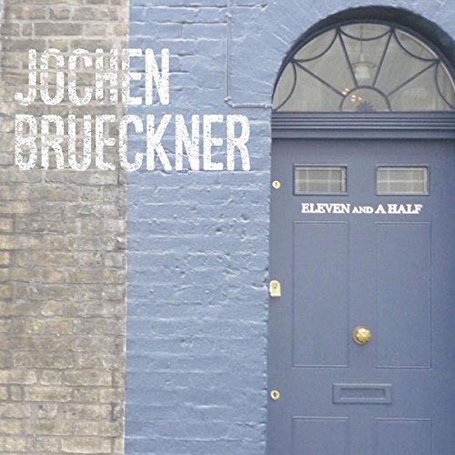 Brueckner , Jochen - Eleven And A Half