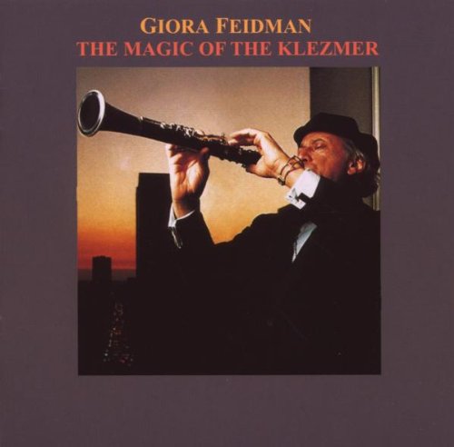 Giora Feidman - The Magic of Klezmer