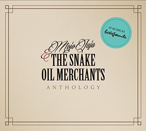 Mojo Juju & The Snake Oil Merchants - Anthology