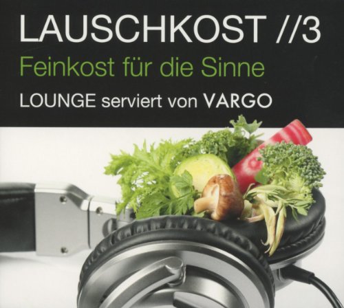  - Lauschkost 3 (Digipack) - Lounge Serviert Von Vargo