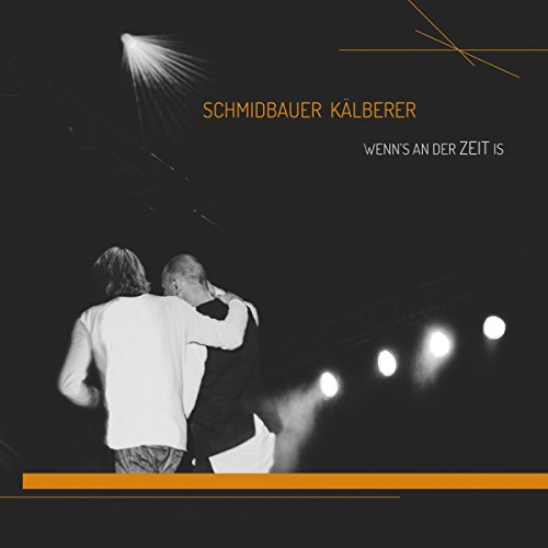 Schmidbauer & Kälberer - Wenn's an der Zeit is