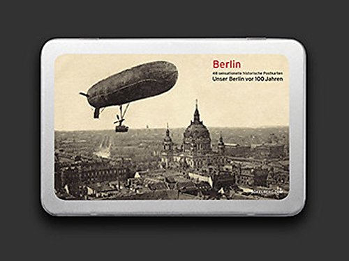 Bokelberg, Wener - Berlin - 48 sensationelle historische Postkarten - Unser Berlin vor 100 Jahren