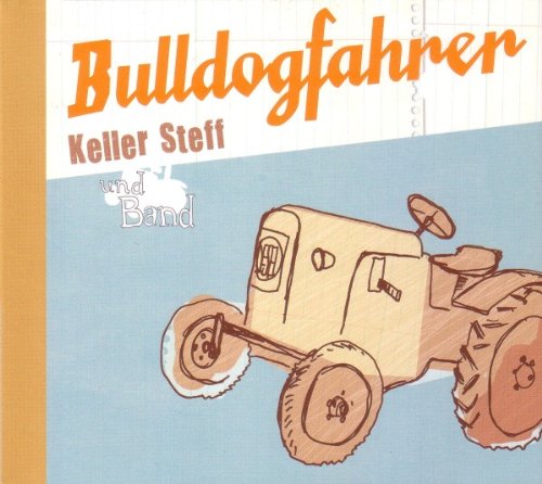 Keller Steff und Band - Bulldogfahrer