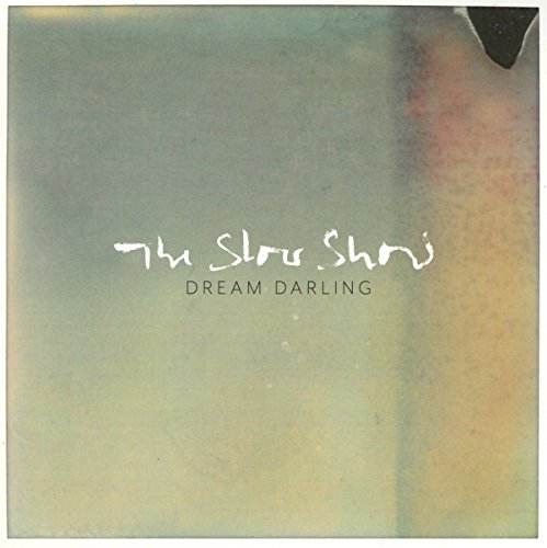 the Slow Show - Dream Darling