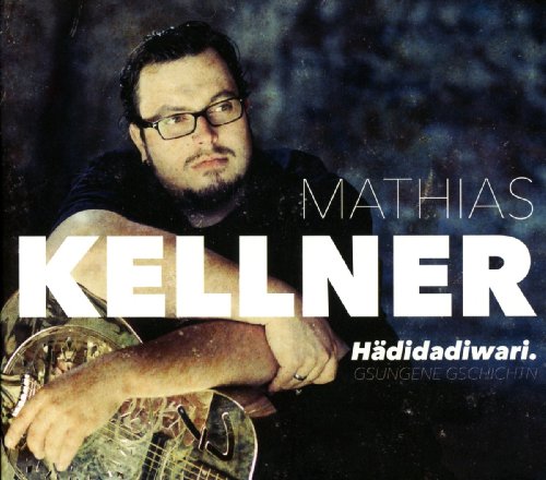 Mathias Kellner - Hädidadiwari