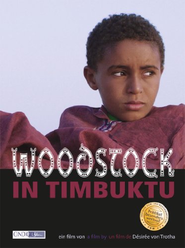  - Woodstock in Timbuktu: Die Kunst des Widerstands