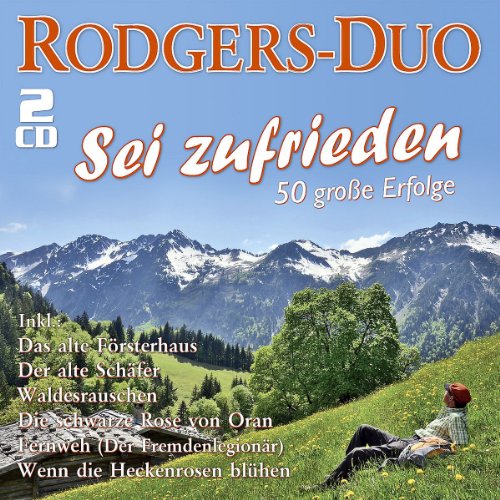 Rodgers-Duo - Sei Zufrieden - 50 Große Erfolge