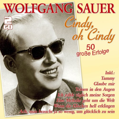 Wolfgang Sauer - Cindy,oh Cindy - 50 Große Erfolge