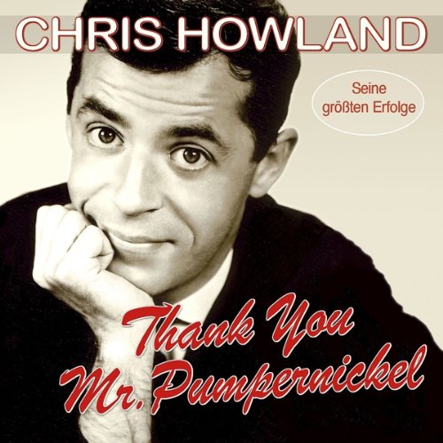 Chris Howland - Thank You,Mr.Pumpernickel-Seine Großen Erfolge