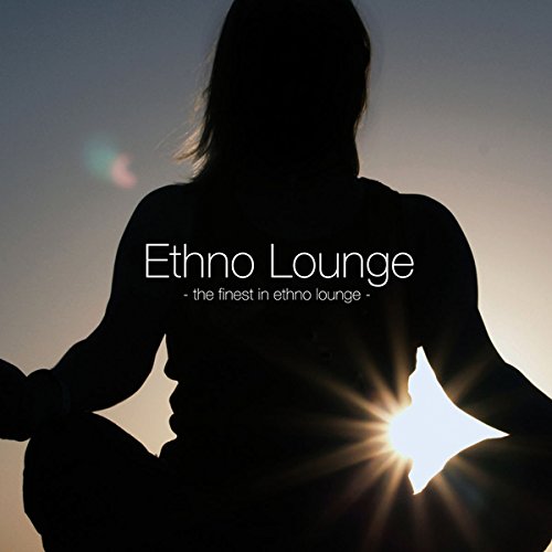 Sampler - Ethno Lounge - The Finest In Ethno Lounge