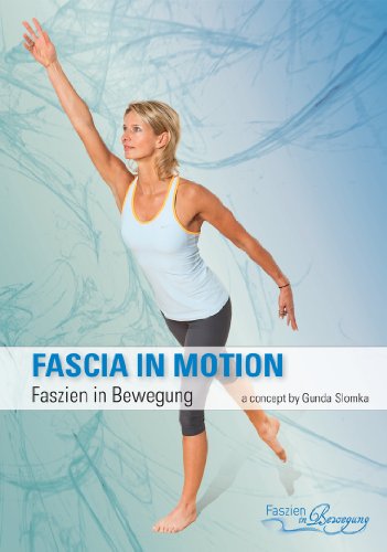  - Faszien in Bewegung - Faszien Fitness Training mit Gunda Slomka, Dr. Robert Schleip und Thomas Myers