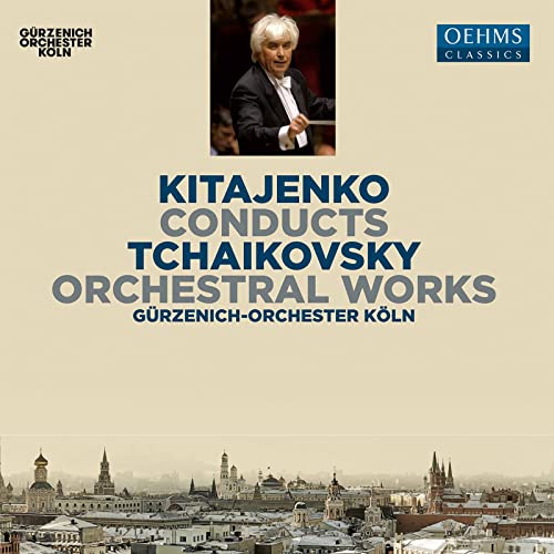 Kitajenko , Dmitrij & Gürzenich-Orchester Köln - Kitajenko Conducts Tchaikovsky: Orchestral Works