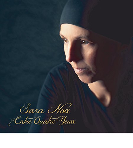 Sara Noxx - Entre Quatre Yeuxx (Limited 2cd Edition)