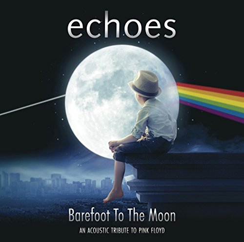 Echoes - Barefoot to the Moon