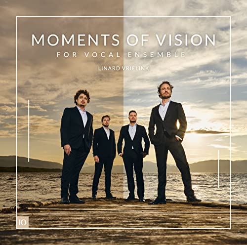 Vrielink , Linard - Moments Of Vision for Vocal Ensemble