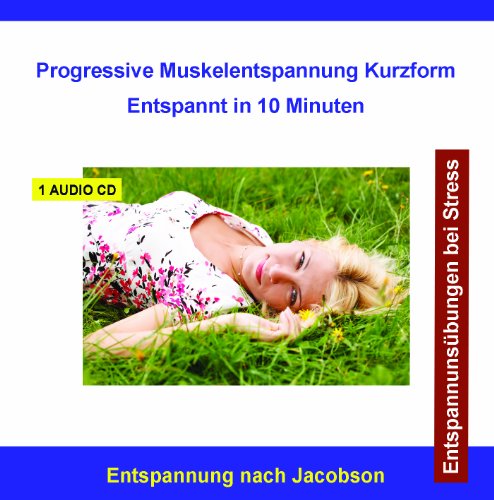 Verlag Thomas Rettenmaier - Progressive Muskelentspannung nach Jacobson Kurzform - Entspannt in 10 Minuten - Entspannung nach Jacobson - Entspannungsübungen - Entspannungstechniken