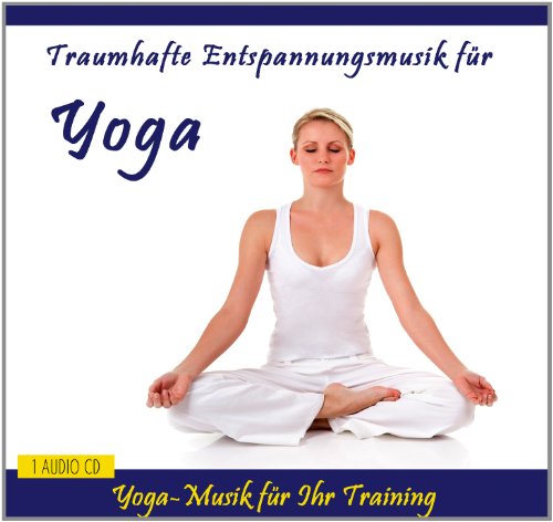 Verlag Thomas Rettenmaier - Traumhafte Entspannungsmusik für Yoga - Yoga-Musik für Ihr Training