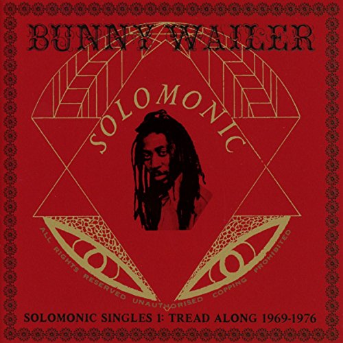 Bunny Presents Wailer - Solomonic Singles,Pt.1: Tread Along (1969-1976)