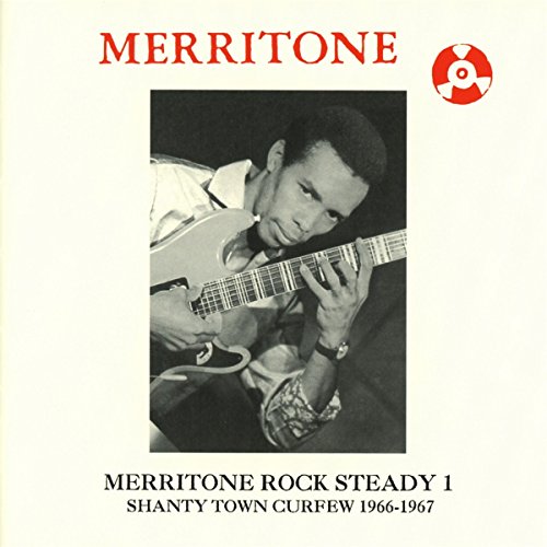 Various - Merritone Rock Steady 1:Shanty Town Curfew 1966-67