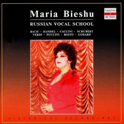 Bieshu , Maria - Russian Vocal School - Maria Bieshu Sings Bach, Händel, Caccini, Schubert, Verdi, Puccini, Boito, Godard (Talents Of Russia)