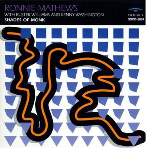 Mathews , Ronnie - Shades Of Monk (With Buster Williams And Kenny Washington)