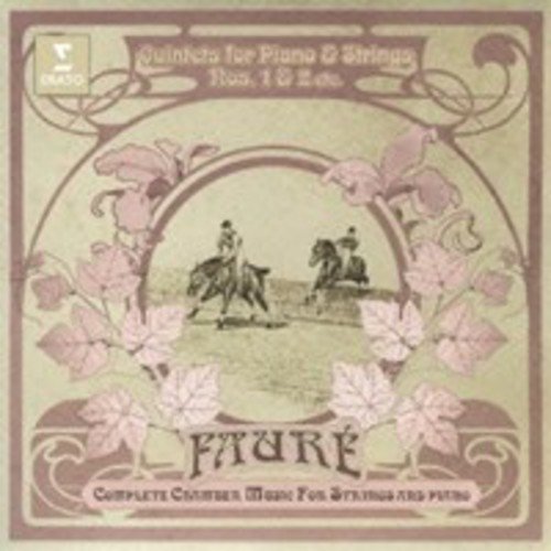 Faure , Gabriel - Complete Chamber Music For Strings And Piano: Quintets For Piano & Strings Nos. 1 & 2 etc. (JP-Import)